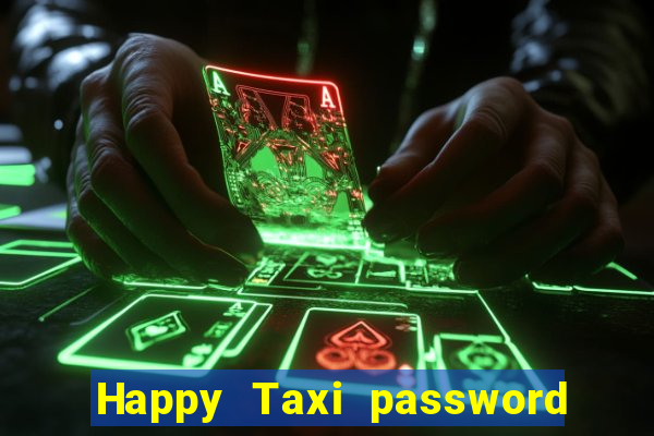 Happy Taxi password road 96 road 96 happy taxi security